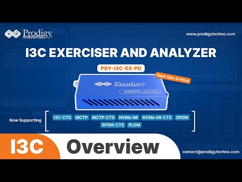 Prodigy Technovations Enhances Industry leading I3C Protocol Exerciser and Analyzer with Advanced Application-Level Protocol NVMe-MI, SPDM and PLDM Support